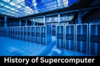 History of Supercomputer shaping our future