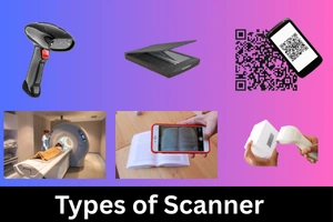 Types of Scanner Each One Tells a Story